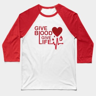 Give Blood Give Life National Blood Donor Month Baseball T-Shirt